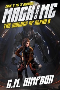 Mack and Me: The Wolves of Alpha 9 - Mack 'n' Me 'n' Odyssey, #5