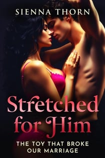 Stretched for Him: The Toy That Broke Our Marriage