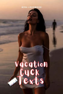 Vacation Cuck Texts