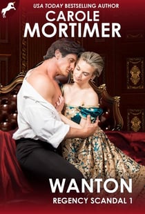 Wanton (Regency Scandal 1) - Regency Scandal, #1