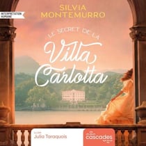Les Villas du Lac de Côme - Tome 1 - Le secret de la Villa Carlotta