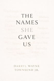 The Names She Gave Us