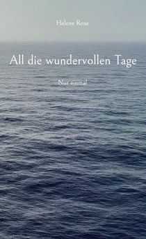 All die wundervollen Tage - Nur einmal