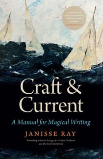 Craft & Current: A Manual for Magical Writing