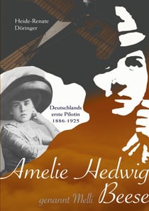Amelie Hedwig Beese - genannt Melli - Deutschlands erste Pilotin
