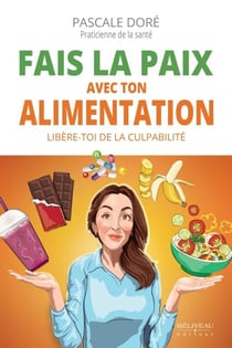 Fais la paix avec ton alimentation - Libère-toi de la culpabilité