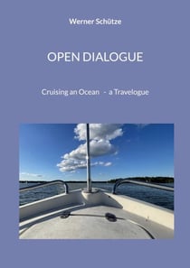 OPEN DIALOGUE - Cruizing an Ocean- a Travelogue