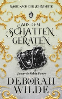 Aus dem Schatten geraten - Magie nach der Lebensmitte, #6