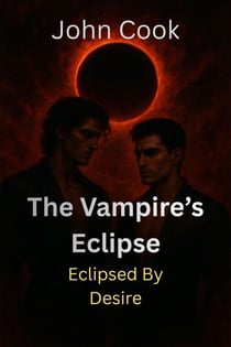 The Vampire’s Eclipse - Eclipsed by Desire, #32