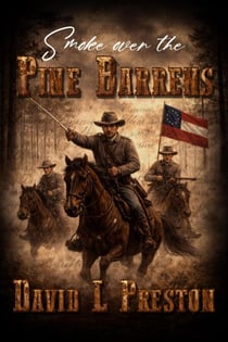 Smoke Over the Pine Barrens - 2nd Alabama Cavalry Series
