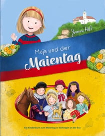 Maja und der Maientag - Ein Kinderbuch zum Maientag in Vaihingen an der Enz