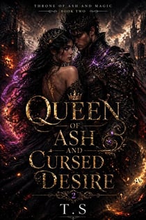 Queen of Ash and Cursed Desire - Throne of Ash and Magic, #2