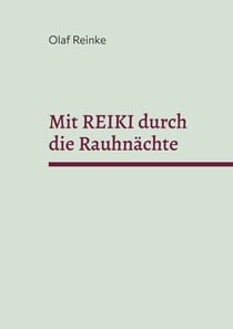 Mit REIKI durch die Rauhnächte - Seminare VI