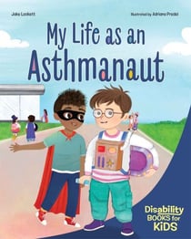 My Life as an Asthmanaut - A book about asthma