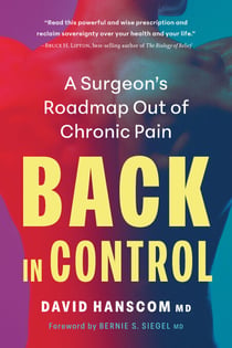 Back in Control, 3rd Edition - A Surgeon’s Roadmap Out of Chronic Pain