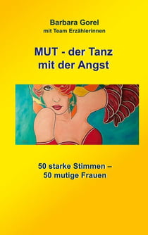 MUT-der Tanz mit der Angst - 50 starke Stimmen - 50 mutige Frauen