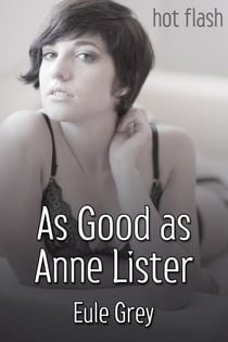 As Good as Anne Lister - Hot Flash