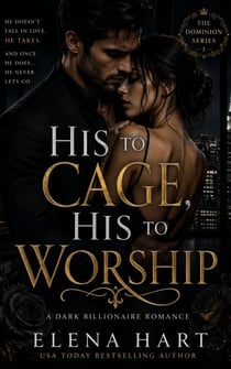 His to Cage, His to Worship - The Dominion Series, #1