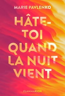 Hâte-toi quand la nuit vient