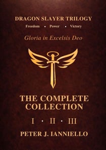 Dragon Slayer Trilogy: Gloria in Excelsis Deo—The Complete Collection I, II, III - Dragon Slayer Trilogy - Gloria in Excelsis Deo, #4