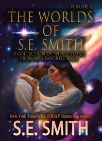 The Worlds of S.E. Smith - The Worlds of S.E. Smith, #1