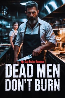 Dead Men Don't Burn - Age Gap Bratva Romance