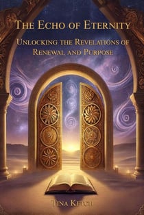 The Echo of Eternity: Unlocking the Revelations of Renewal and Purpose