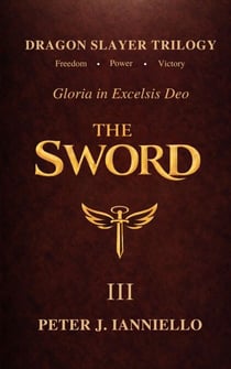The Sword III - Dragon Slayer Trilogy - Gloria in Excelsis Deo, #3
