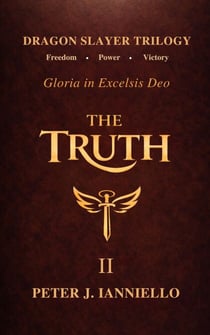 The Truth II - Dragon Slayer Trilogy - Gloria in Excelsis Deo, #2