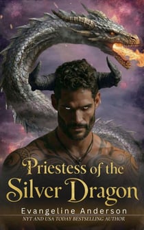 Priestess of the Silver Dragon - Mated by Flame--Tales of Dragon Shifter Romantasy, #3