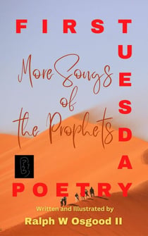 More Songs of the Prophets - First Tuesday Poetry, #4