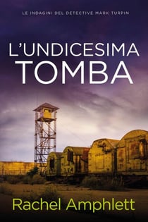 L'undicesima tomba - Le indagini del detective Mark Turpin, #6