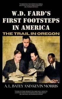 W.D. Fard's First Footsteps in America: The Trail in Oregon