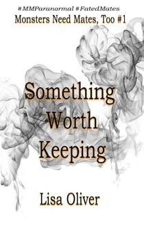 Something Worth Keeping - Monsters Need Mates, Too, #1
