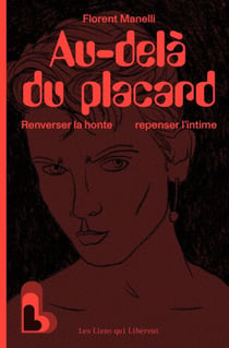 Au-delà du placard - Renverser la honte, repenser l'intime