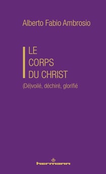 Le corps du Christ - (Dé)voilé, déchiré, glorifié