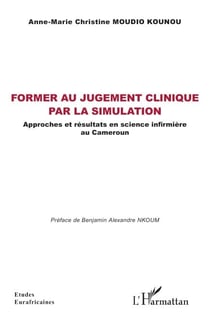Former au jugement clinique par la simulation - Approches et résultats en science infirmière au Cameroun