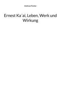 Ernest Ka´ai, Leben, Werk und Wirkung - - Zwei Erzählungen -