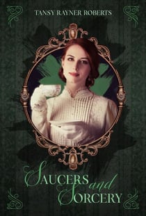Saucers and Sorcery - Teacup Magic, #7