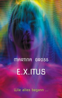 E.X.ITUS - Wie alles begann ...