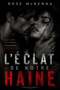 L'Éclat de Notre Haine