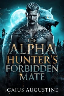 The Alpha Hunter’s Forbidden Mate