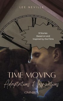 Time Moving: Adaptations & Inspirations - Omnibus