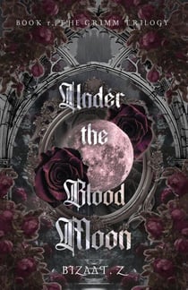 Under the Blood Moon - The Grimm Trilogy, #1