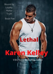 Lethal - Bound by Loyalty, Honor, and Truth, #5