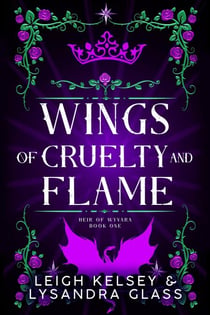 Wings of Cruelty and Flame - Heir of Wyvara, #1