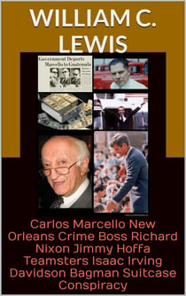 Carlos Marcello New Orleans Crime Boss Richard Nixon Jimmy Hoffa Teamsters Isaac Irving Davidson Bagman Suitcase Conspiracy - Corruption, #2
