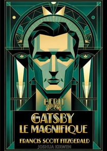 Gatsby le Magnifique - Le chef-d'oeuvre incontournable de la littérature américaine