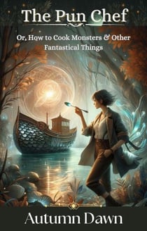 The Pun Chef: Or, How to Cook Monsters and Other Fantastical Things - Pun Farmer, #2
