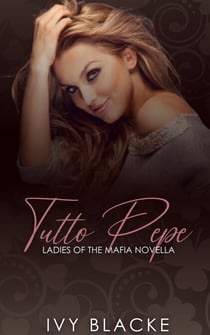 Tutto Pepe - The Ladies of the Mafia, #4.5